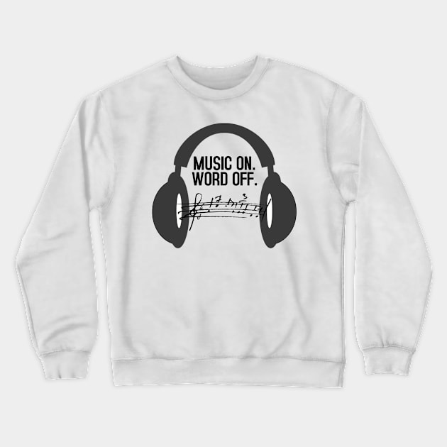 MUSIC ON WORLD OFF Crewneck Sweatshirt by Vox & Lux